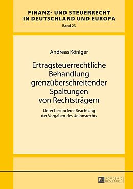 E-Book (pdf) Ertragsteuerrechtliche Behandlung grenzüberschreitender Spaltungen von Rechtsträgern von Andreas Königer