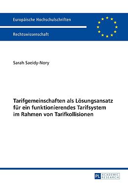 E-Book (pdf) Tarifgemeinschaften als Lösungsansatz für ein funktionierendes Tarifsystem im Rahmen von Tarifkollisionen von Sarah Saeidy-Nory