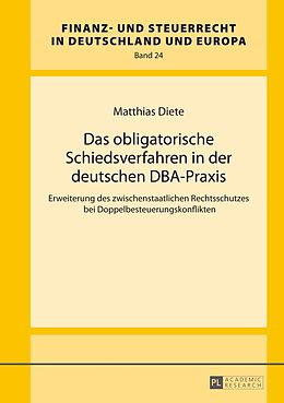 E-Book (pdf) Das obligatorische Schiedsverfahren in der deutschen DBA-Praxis von Matthias Diete