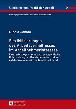 E-Book (pdf) Flexibilisierungen des Arbeitsverhältnisses im Arbeitnehmerinteresse von Nicola Jakobi