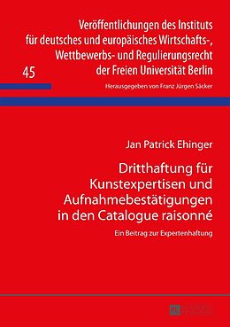 E-Book (pdf) Dritthaftung für Kunstexpertisen und Aufnahmebestätigungen in den Catalogue raisonné von Patrick Ehinger