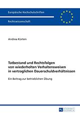 E-Book (pdf) Tatbestand und Rechtsfolgen von wiederholten Verhaltensweisen in vertraglichen Dauerschuldverhältnissen von Andrea Kürten