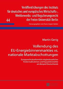 E-Book (pdf) Vollendung des EU-Energiebinnenmarktes vs. nationale Marktabschottungen von Martin Gerig