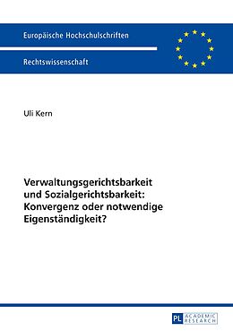 E-Book (pdf) Verwaltungsgerichtsbarkeit und Sozialgerichtsbarkeit: Konvergenz oder notwendige Eigenständigkeit? von Uli Kern