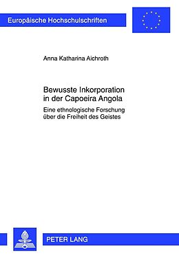 E-Book (pdf) Bewusste Inkorporation in der Capoeira Angola von Anna Katharina Aichroth