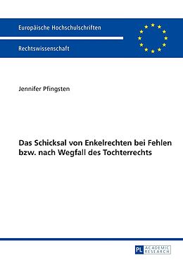 E-Book (pdf) Das Schicksal von Enkelrechten bei Fehlen bzw. nach Wegfall des Enkelrechts von Jennifer Pfingsten