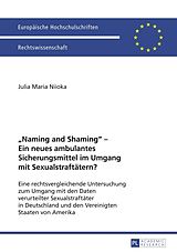 E-Book (pdf) «Naming and Shaming»  Ein neues ambulantes Sicherungsmittel im Umgang mit Sexualstraftätern? von Julia Maria Niioka