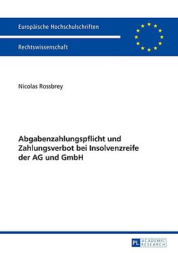 E-Book (pdf) Abgabenzahlungspflicht und Zahlungsverbot bei Insolvenzreife der AG und GmbH von Nicolas Rossbrey