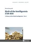 E-Book (pdf) Birth of the Intelligentsia - 1750-1831 von Maciej Janowski