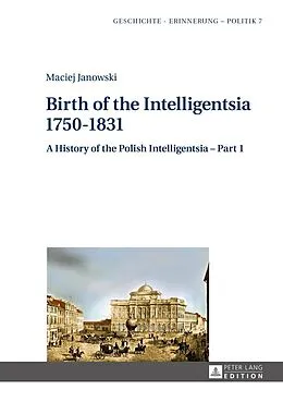 E-Book (pdf) Birth of the Intelligentsia - 1750-1831 von Maciej Janowski