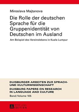 E-Book (pdf) Die Rolle der deutschen Sprache für die Gruppenidentität von Deutschen im Ausland von Miroslava Majtanova