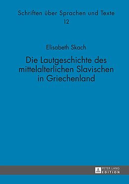 E-Book (pdf) Die Lautgeschichte des mittelalterlichen Slavischen in Griechenland von Elisabeth Skach