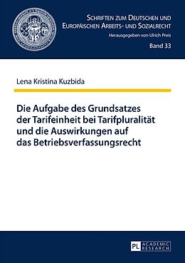 E-Book (pdf) Die Aufgabe des Grundsatzes der Tarifeinheit bei Tarifpluralität und die Auswirkungen auf das Betriebsverfassungsrecht von Lena Kristina Kuzbida