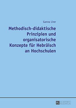 E-Book (pdf) Methodisch-didaktische Prinzipien und organisatorische Konzepte für Hebräisch an Hochschulen von Ganna Lirer
