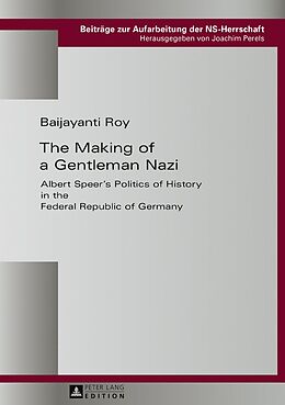 E-Book (pdf) The Making of a Gentleman Nazi von Baijayanti Roy