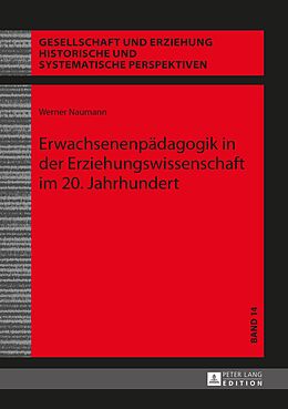 E-Book (pdf) Erwachsenenpädagogik in der Erziehungswissenschaft im 20. Jahrhundert von Werner Naumann