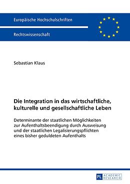 E-Book (pdf) Die Integration in das wirtschaftliche, kulturelle und gesellschaftliche Leben von Sebastian Klaus
