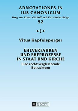 E-Book (pdf) Eheverfahren und Eheprozesse in Staat und Kirche von Vitus Kapfelsperger