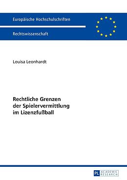 E-Book (pdf) Rechtliche Grenzen der Spielervermittlung im Lizenzfußball von Louisa Leonhardt