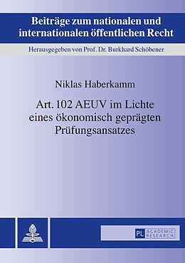 E-Book (pdf) Art. 102 AEUV im Lichte eines ökonomisch geprägten Prüfungsansatzes von Niklas Haberkamm