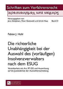 E-Book (pdf) Die richterliche Unabhängigkeit bei der Auswahl des (vorläufigen) Insolvenzverwalters nach dem ESUG von Fabian Hohl