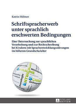 E-Book (pdf) Schriftspracherwerb unter sprachlich erschwerten Bedingungen von Kathrin Hübner