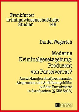 E-Book (pdf) Moderne Kriminalgesetzgebung: Produzent von Parteiverrat? von Daniel Wegerich