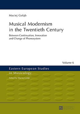 E-Book (pdf) Musical Modernism in the Twentieth Century von Maciej Golab
