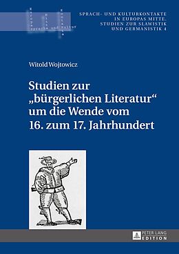 E-Book (pdf) Studien zur «bürgerlichen Literatur» um die Wende vom 16. zum 17. Jahrhundert von Witold Wojtowicz