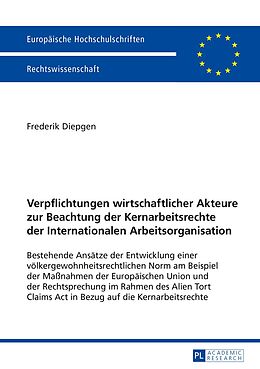 E-Book (pdf) Verpflichtungen wirtschaftlicher Akteure zur Beachtung der Kernarbeitsrechte der Internationalen Arbeitsorganisation von Frederik Diepgen