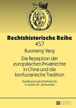 E-Book (pdf) Die Rezeption der europäischen Privatrechte in China und die konfuzianische Tradition von Ruomeng Yang