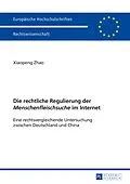 PDF Die rechtliche Regulierung der «Menschenfleischsuche» im Internet von Xiaopeng Zhao
