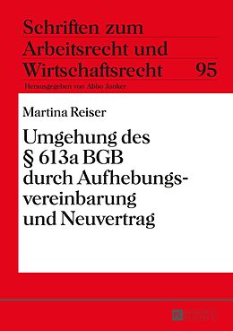 E-Book (pdf) Umgehung des § 613a BGB durch Aufhebungsvereinbarung und Neuvertrag von Marina Reiser