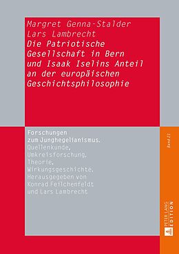 E-Book (pdf) Die Patriotische Gesellschaft in Bern und Isaak Iselins Anteil an der europäischen Geschichtsphilosophie von Margret Genna-Stalder, Lars Lambrecht