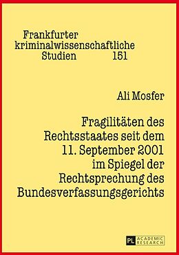 E-Book (pdf) Fragilitäten des Rechtsstaates seit dem 11. September 2001 im Spiegel der Rechtsprechung des Bundesverfassungsgerichts von Ali Mosfer