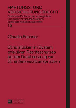 E-Book (pdf) Schutzlücken im System effektiven Rechtsschutzes bei der Durchsetzung von Schadensersatzansprüchen von Claudia Fechner