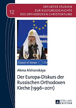E-Book (pdf) Der Europa-Diskurs der Russischen Orthodoxen Kirche (19962011) von Alena Alshanskaya