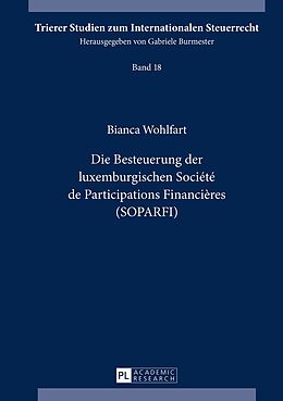 E-Book (pdf) Die Besteuerung der luxemburgischen Société de Participations Financières (SOPARFI) von Bianca Wohlfart