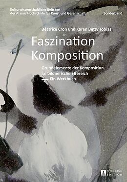 E-Book (pdf) Faszination Komposition von Béatrice Cron, Karen Betty Tobias
