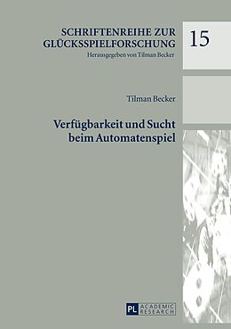E-Book (pdf) Verfügbarkeit und Sucht beim Automatenspiel von Tilman Becker