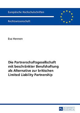 E-Book (pdf) Die Partnerschaftsgesellschaft mit beschränkter Berufshaftung als Alternative zur britischen Limited Liability Partnership von Eva Hennen