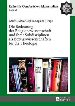 E-Book (pdf) Die Bedeutung der Religionswissenschaft und ihrer Subdisziplinen als Bezugswissenschaften für die Theologie von 