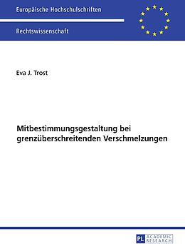 E-Book (pdf) Ausgewählte Fragen der Mitbestimmungsgestaltung bei grenzüberschreitenden Verschmelzungen von Eva Trost