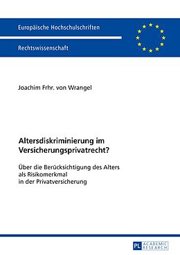 E-Book (pdf) Altersdiskriminierung im Versicherungsprivatrecht? von Joachim Frhr. von Wrangel