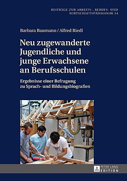 E-Book (pdf) Neu zugewanderte Jugendliche und junge Erwachsene an Berufsschulen von Barbara Baumann, Alfred Riedl