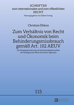 E-Book (pdf) Zum Verhältnis von Recht und Ökonomik beim Behinderungsmissbrauch gemäß Art. 102 AEUV von Christian Ehlenz