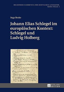 E-Book (pdf) Johann Elias Schlegel im europäischen Kontext: Schlegel und Ludvig Holberg von Inga Reske