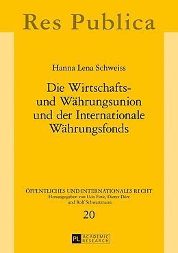 E-Book (pdf) Die Wirtschafts- und Währungsunion und der Internationale Währungsfonds von Hanna Lena Schweiss