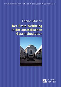 E-Book (pdf) Der Erste Weltkrieg in der australischen Geschichtskultur von Fabian Münch