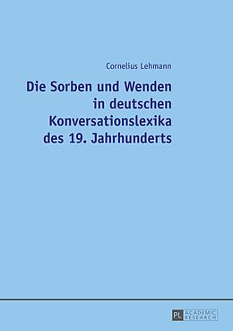 E-Book (pdf) Die Sorben und Wenden in deutschen Konversationslexika des 19. Jahrhunderts von Cornelius Lehmann